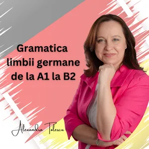 Curs A1-B2 – Recapitulare a gramaticii limbii germane